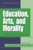 Education, Arts, and Morality Creative Journeys  Cover Image