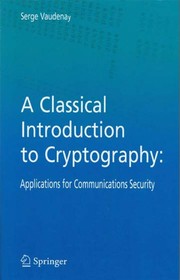 A Classical Introduction to Cryptography Applications for Communications Security  Cover Image