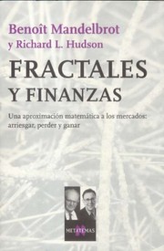 Fractales y finanzas : una aproximación matemática a los mercados : arriesgar, perder y ganar  Cover Image