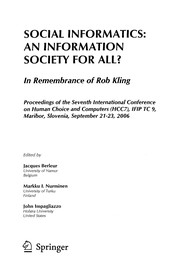 Social Informatics: An Information Society for all? In Remembrance of Rob Kling Proceedings of the Seventh International Conference on Human Choice and Computers (HCC7), IFIP TC 9, Maribor, Slovenia, September 21–23, 2006  Cover Image