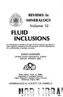 Fluids inclusions :  an introduction to studies of all types of fluid inclusions, gas, liquid, or melt, trapped in materials from earth and space, and their application to the understanding of geologic processes /  Cover Image