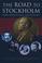 Go to record The road to stockholm :   nobel prizes, science, and scien...