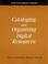 Go to record Cataloging and organizing digital resources : a how-to-do-...